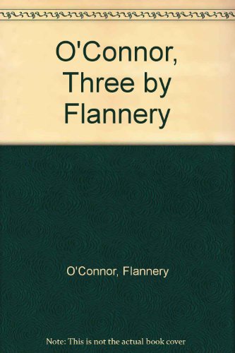 Beispielbild fr O'Connor, Three by Flannery zum Verkauf von Once Upon A Time Books