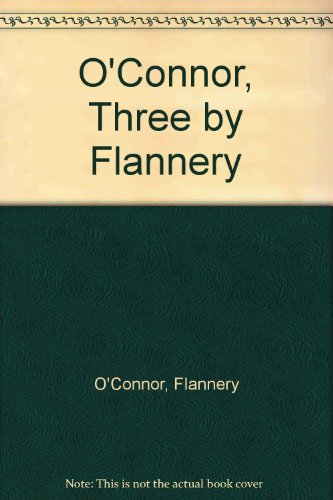 Stock image for O'Connor, Three by Flannery for sale by Once Upon A Time Books