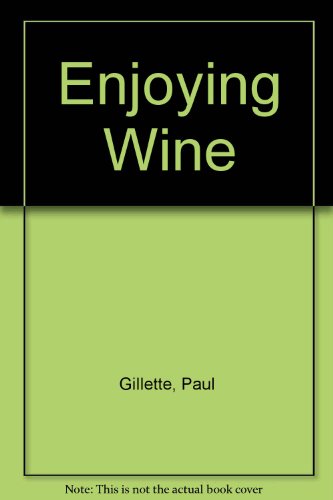 Stock image for Enjoying Wine for sale by Wonder Book