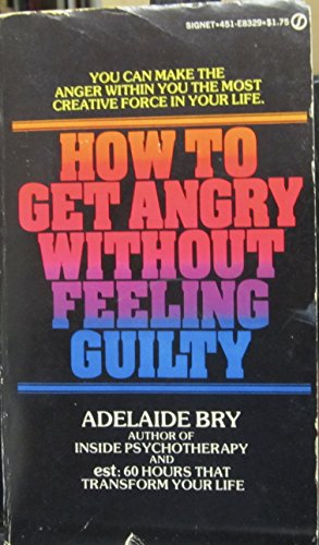 Beispielbild fr How to Get Angry Without Feeling Guilty zum Verkauf von Hawking Books