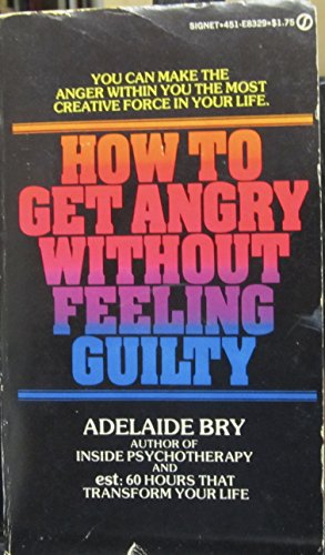 Imagen de archivo de How to Get Angry Without Feeling Guilty a la venta por Hawking Books