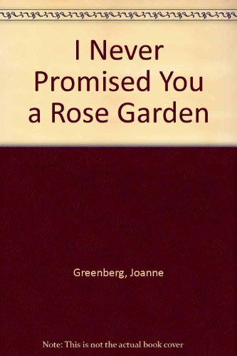 Stock image for I Never Promised You a Rose Garden for sale by ThriftBooks-Atlanta