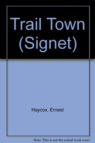 Trail Town (9780451075475) by Haycox, Ernest