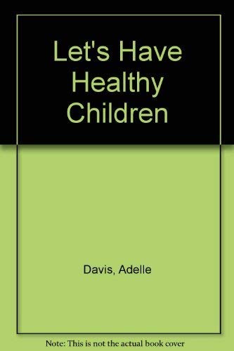 Stock image for Let's Have Healthy Children for sale by ThriftBooks-Atlanta