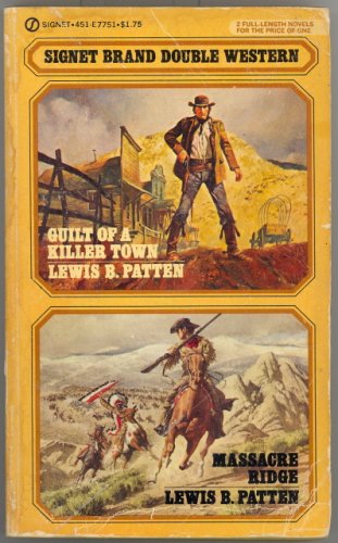 The Guilt of a Killer Town and Massacre Ridge (9780451077516) by Lewis B. Patten