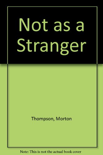 9780451077868: Not as a Stranger [Mass Market Paperback] by Thompson, Morton