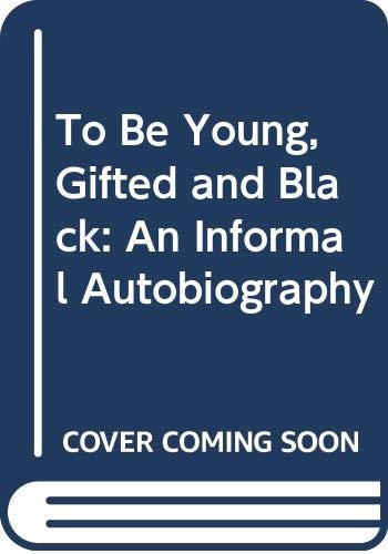 Stock image for To Be Young, Gifted and Black: An Informal Autobiography for sale by HPB Inc.