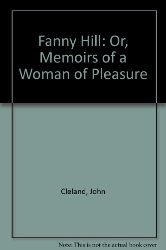 Beispielbild fr Fanny Hill: Or, Memoirs of a Woman of Pleasure zum Verkauf von HPB-Emerald