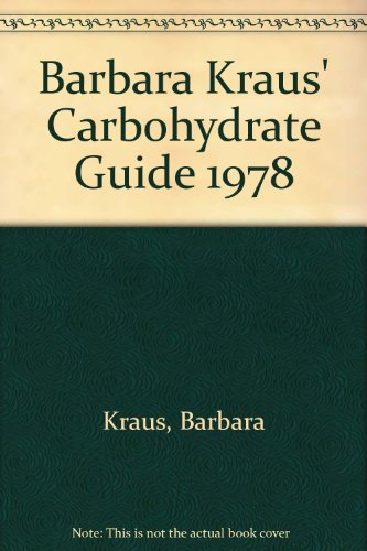 Beispielbild fr The Barbara Kraus Carbohydrate Guide to Brand Names and Basic Foods zum Verkauf von Hastings of Coral Springs