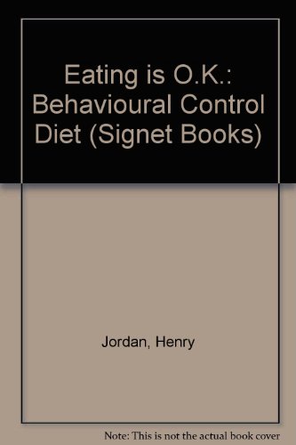 9780451079268: Eating is O.K.: Behavioural Control Diet