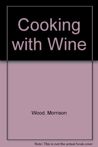 Beispielbild fr Cooking with Wine zum Verkauf von Better World Books