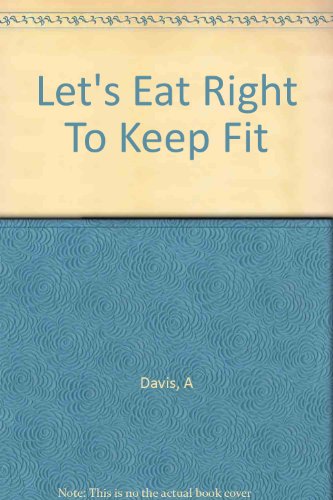 Beispielbild fr Let's Eat Right to Keep Fit zum Verkauf von ThriftBooks-Dallas