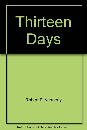 9780451081575: Thirteen Days: A Memoir of the Cuban Missile Crises