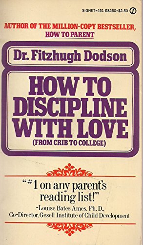 Beispielbild fr How to Discipline with Love : From Crib to College zum Verkauf von Better World Books