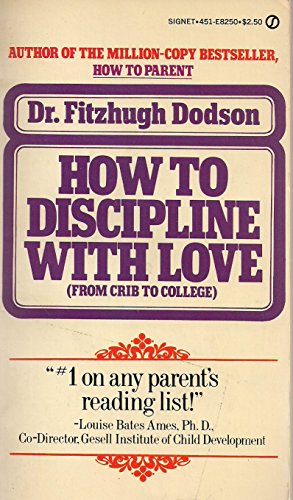 9780451082503: How to Discipline with Love: From Crib to College