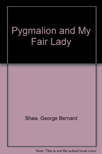 Stock image for Pygmalion and My Fair Lady for sale by Hawking Books