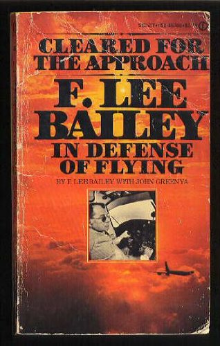 Cleared for the Approach: F. Lee Bailey in Defense of Flying