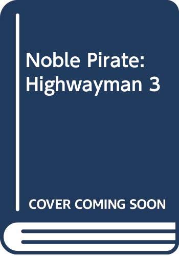 Stock image for Noble Pirate: 2highwayman 3 for sale by ThriftBooks-Atlanta