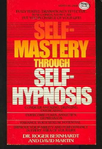 Self-Mastery Through Self-Hypnosis (9780451083524) by Bernhardt, Roger; Martin, David