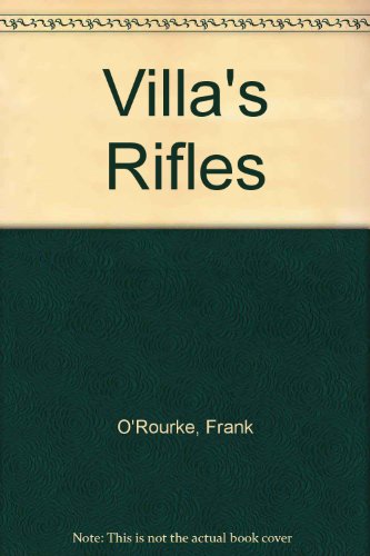 9780451083555: Villa's Rifles [Mass Market Paperback] by O'Rourke, Frank