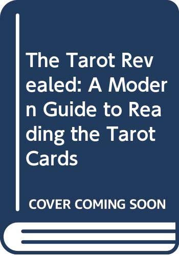 Imagen de archivo de The Tarot Revealed: 2a Modern Guide to Reading the Tarot Cards a la venta por ThriftBooks-Atlanta