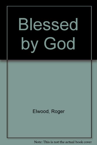 Blessed by God (9780451084675) by Elwood, Roger