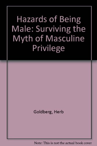 9780451086273: Hazards of Being Male: Surviving the Myth of Masculine Privilege