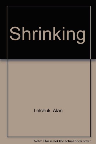Stock image for Shrinking Lelchuk, Alan for sale by The Crazy Book Lady