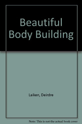 Beispielbild fr Beautiful Body Building zum Verkauf von SecondSale