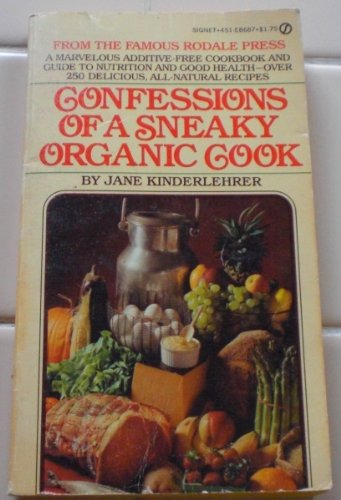 9780451086877: Confessions of a Sneaky Organic Cook