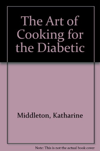 Beispielbild fr The Art of Cooking for the Diabetic zum Verkauf von Better World Books Ltd