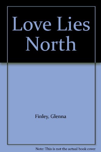 9780451087409: Love Lies North