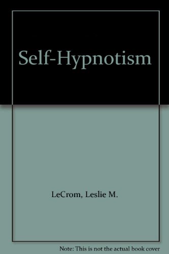 Self-Hypnotism - Leslie M. LeCrom