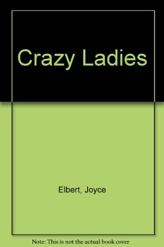 Stock image for The Crazy Ladies for sale by Half Price Books Inc.