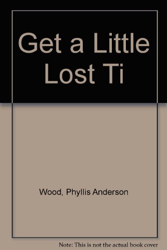 9780451089335: Get a Little Lost, Tia