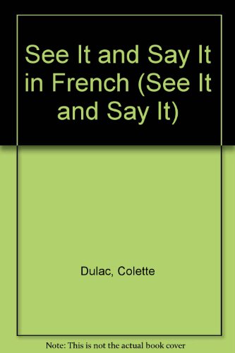 9780451089410: Title: See It and Say It in French