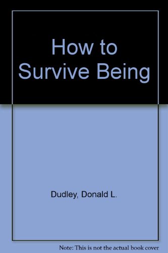 Stock image for How to Survive Being Alive for sale by Keeper of the Page