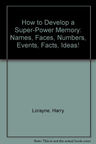 Beispielbild fr How to Develop a Super-Power Memory: Names, Faces, Numbers, Events, Facts, Ideas! zum Verkauf von ThriftBooks-Atlanta
