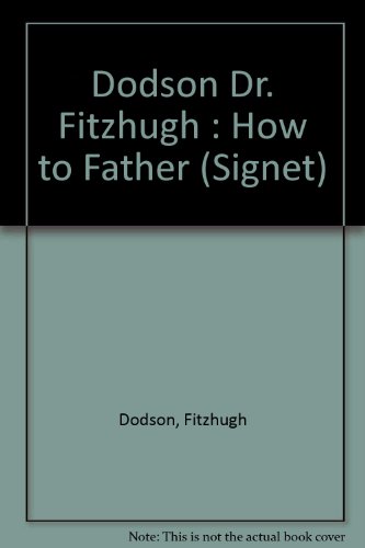 How to Father (9780451090027) by Dodson, Fitzhugh