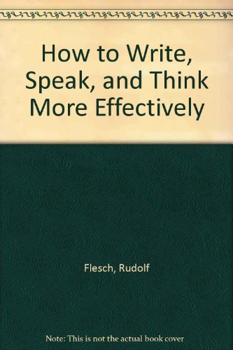 9780451091826: How to Write, Speak, and Think More Effectively