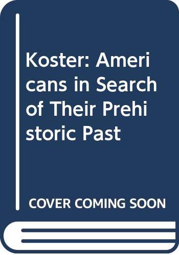 9780451091987: Koster: Americans in Search of Their Prehistoric Past