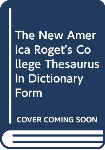 Stock image for The New America Roget's College Thesaurus In Dictionary Form for sale by HPB-Red