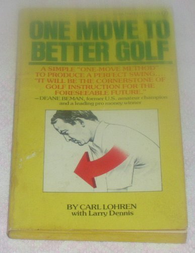 9780451093905: One Move to Better Golf [Mass Market Paperback] by Lohren, Carl; Dennis, Larry