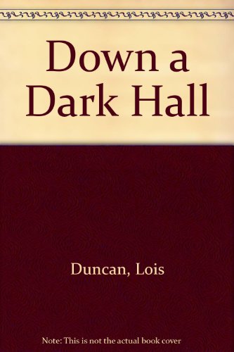 Imagen de archivo de Down a Dark Hall Duncan, Lois a la venta por Vintage Book Shoppe