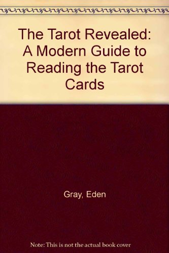 Imagen de archivo de The Tarot Revealed: A Modern Guide to Reading the Tarot Cards a la venta por ThriftBooks-Atlanta