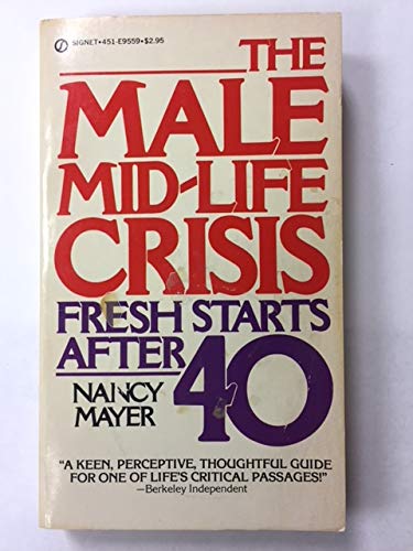 9780451095596: The Male Mid-Life Crisis: Fresh Starts After 40