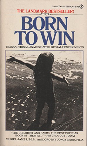 9780451095909: Born to Win: Transactional Analysis with Gestalt Experiments by James, Muriel...
