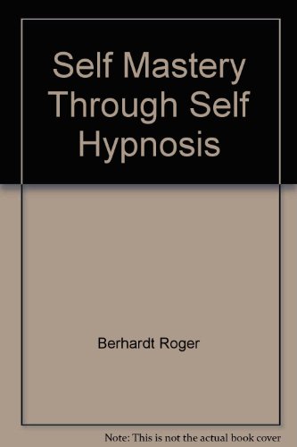 Self-Mastery Through Self-Hypnosis (9780451096968) by Bernhardt, Roger; Martin, David