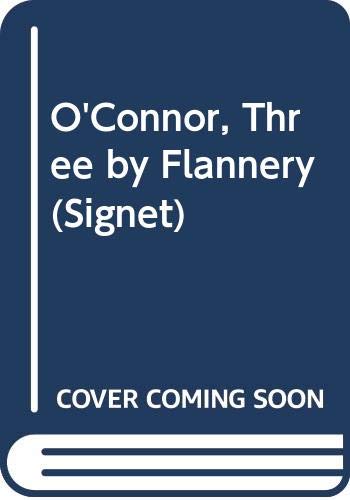 9780451097927: O'Connor Flannery : Three by Flannery O'Connor (Signet)
