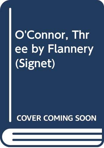 Imagen de archivo de O'Connor, Three by Flannery a la venta por HPB-Emerald